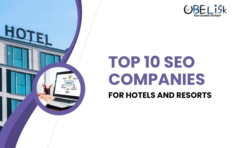 Top 10 SEO Companies for Hotels and Resorts